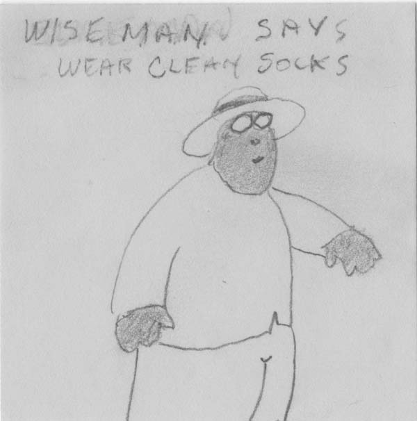 wise man says wear clean socks