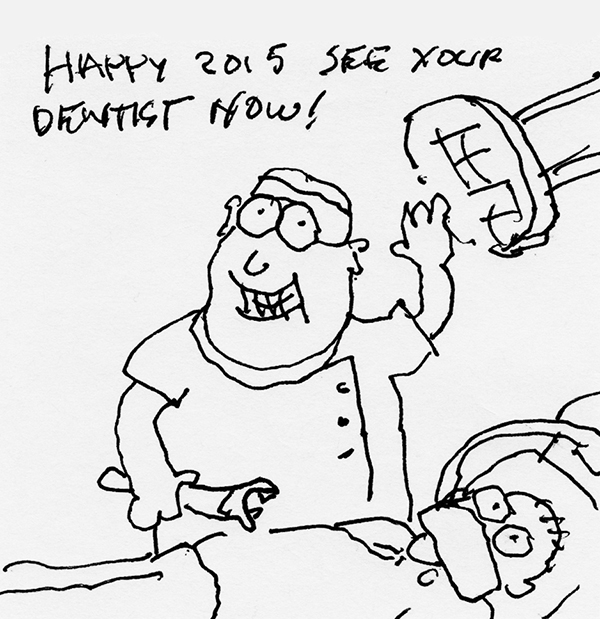 Happy 2015 see your dentist now!