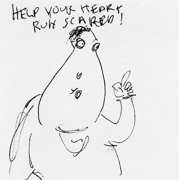 Help your heart run scared!